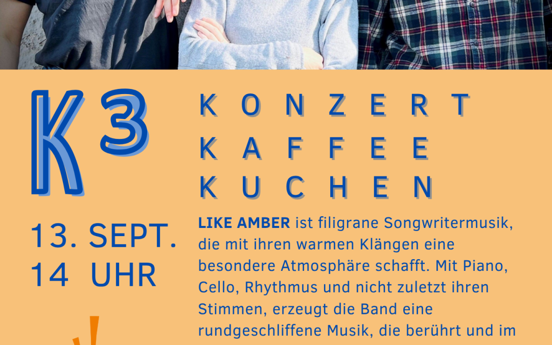 K³ – Konzert, Kaffee & Kuchen am 13.9.2025